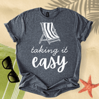 Taking it easy T-shirt