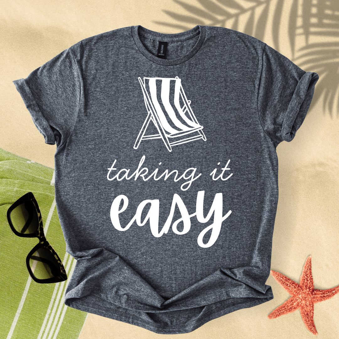 Taking it easy T-shirt