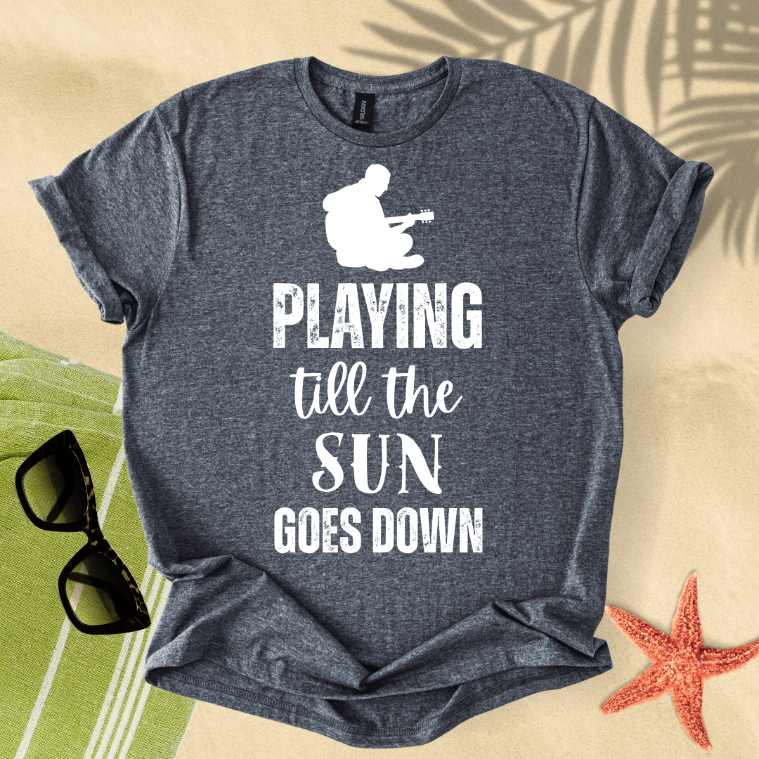 Playing till the sun goes down T-shirt