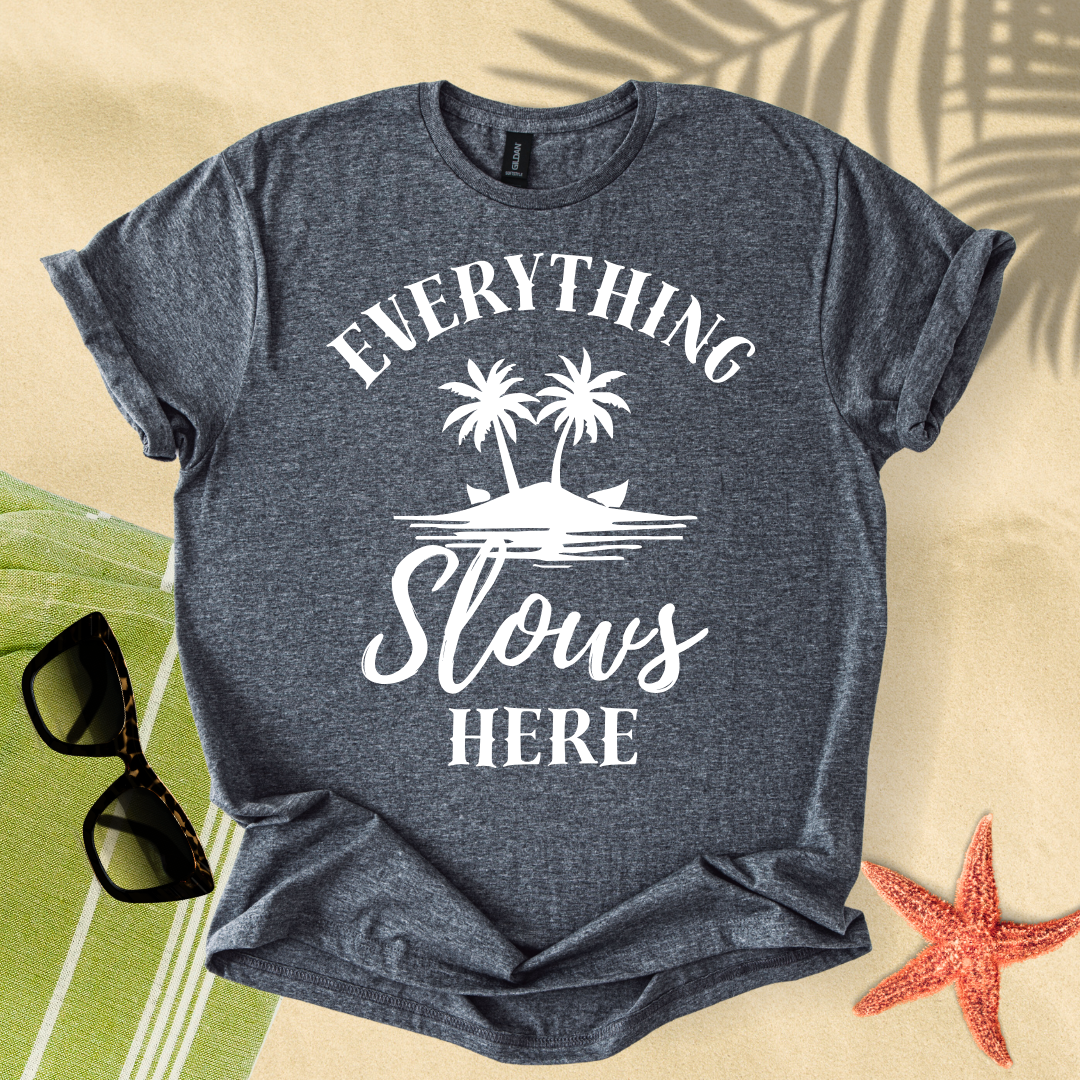 Everything slows here T-shirt
