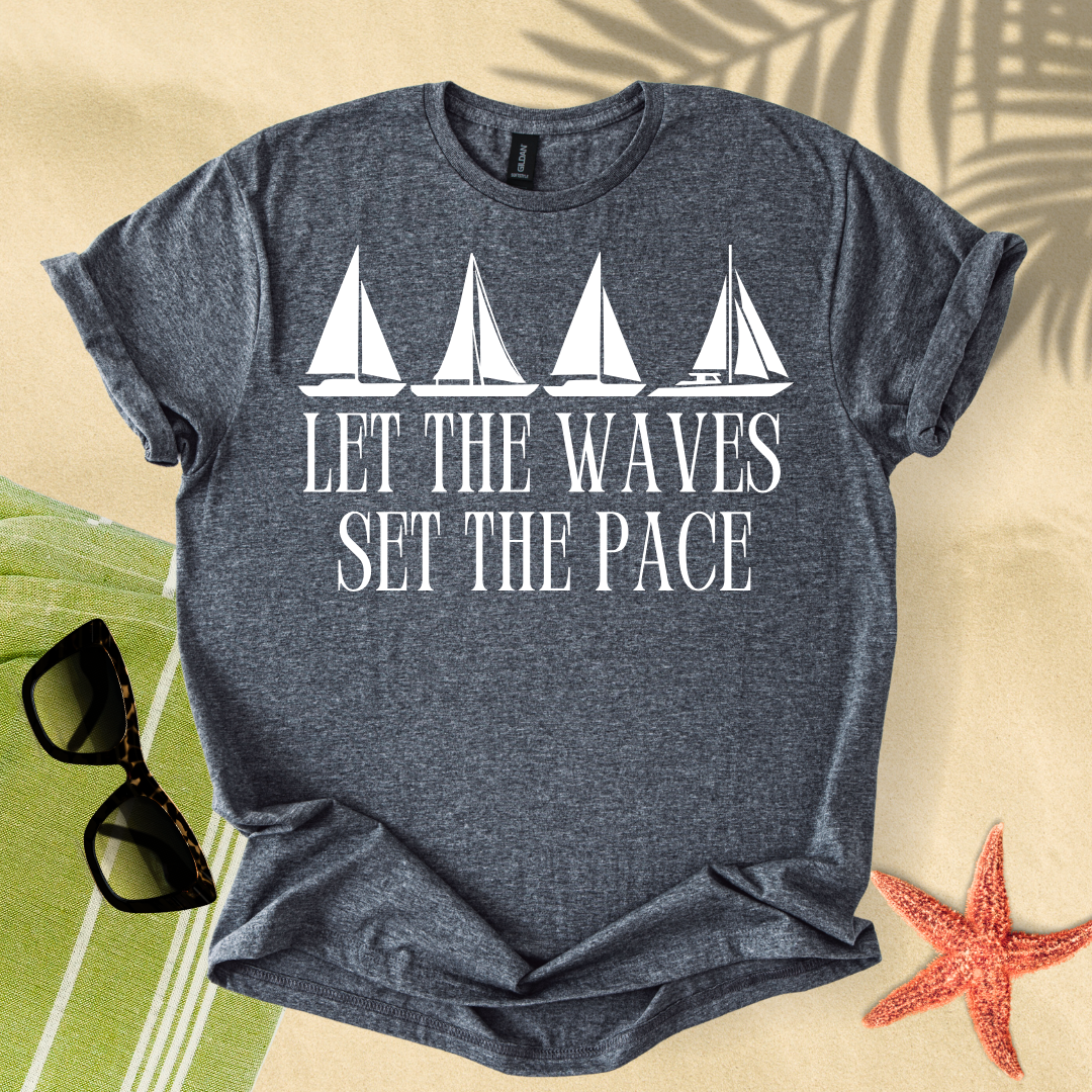 Let the waves set the pace T-shirt