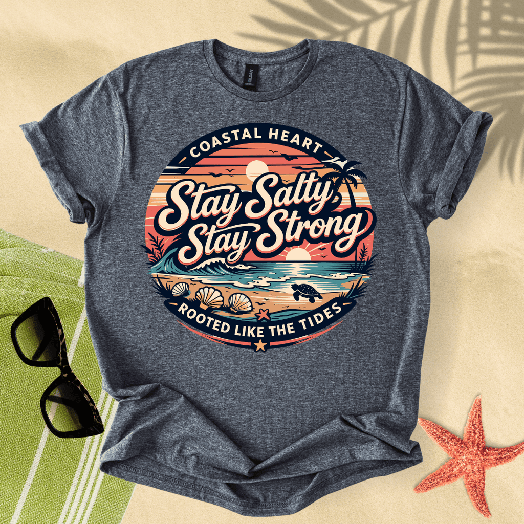 Stay salty, stay strong T-Shirt