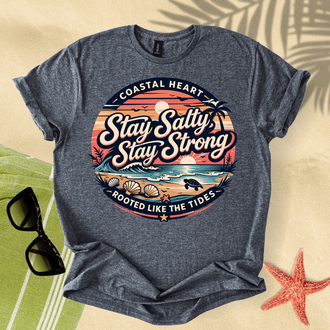 Stay salty, stay strong T-Shirt