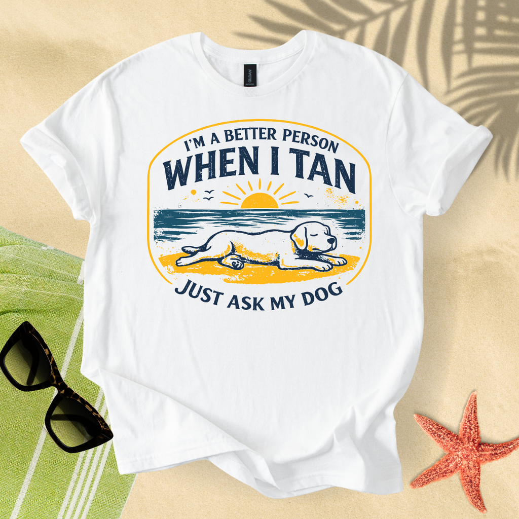 I'm a better person when i tan T-Shirt