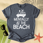 Mentally at the beach T-Shirt
