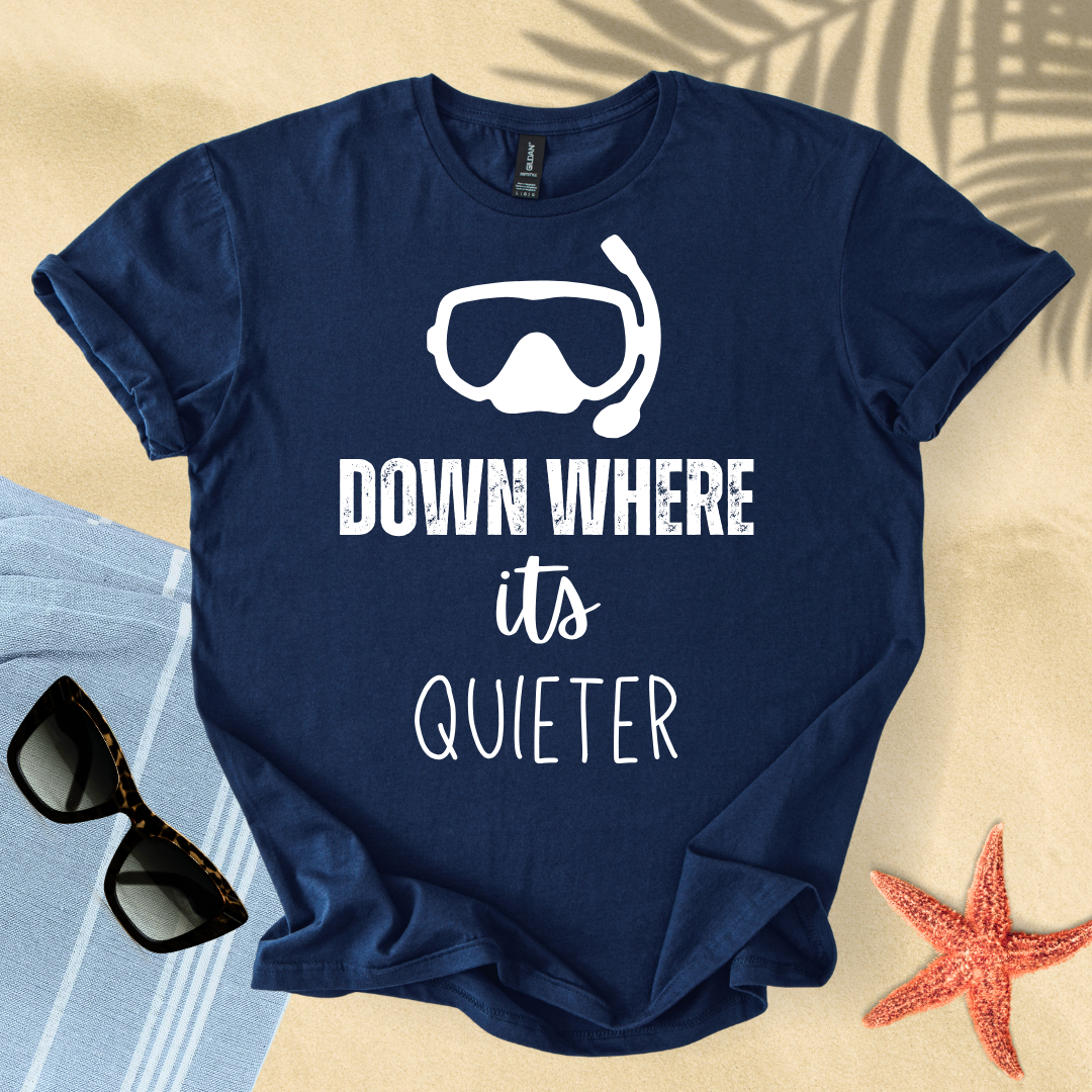 Down where it's quieter T-Shirt