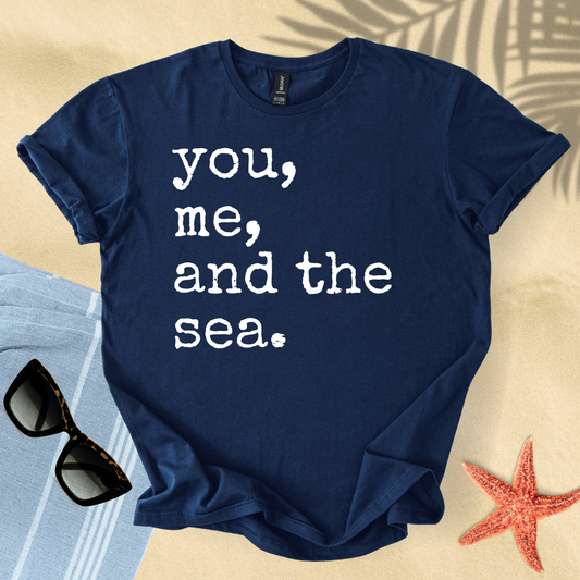 You, me, and the sea T-Shirt