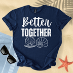 Better Together T-Shirt