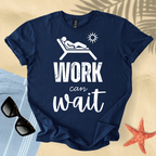 Work can wait T-Shirt