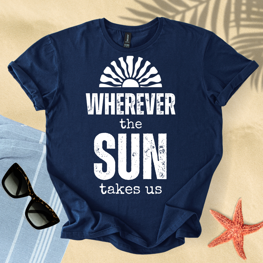 Wherever the sun takes us T-Shirt