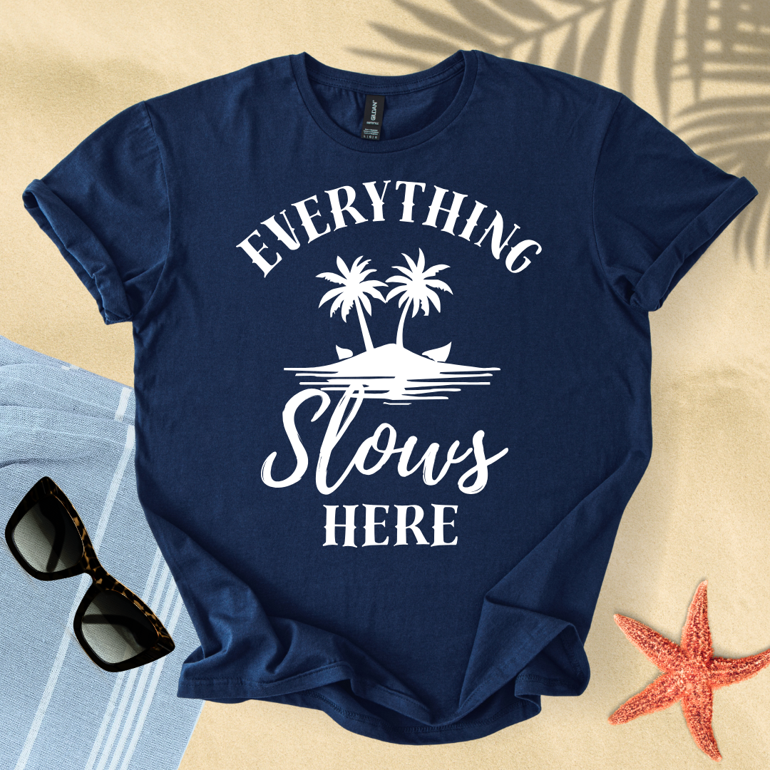 Everything slows here T-shirt