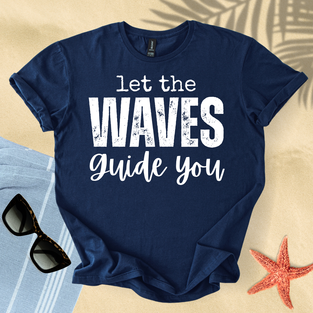 Let the waves guide you T-shirt