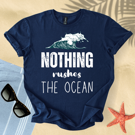 Nothing rushes the ocean T-shirt
