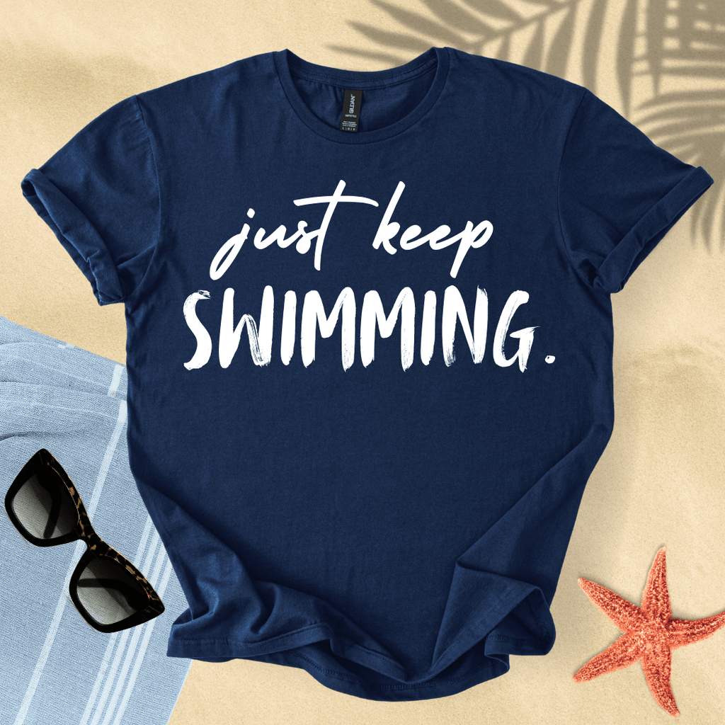 Just keep swimming T-shirt