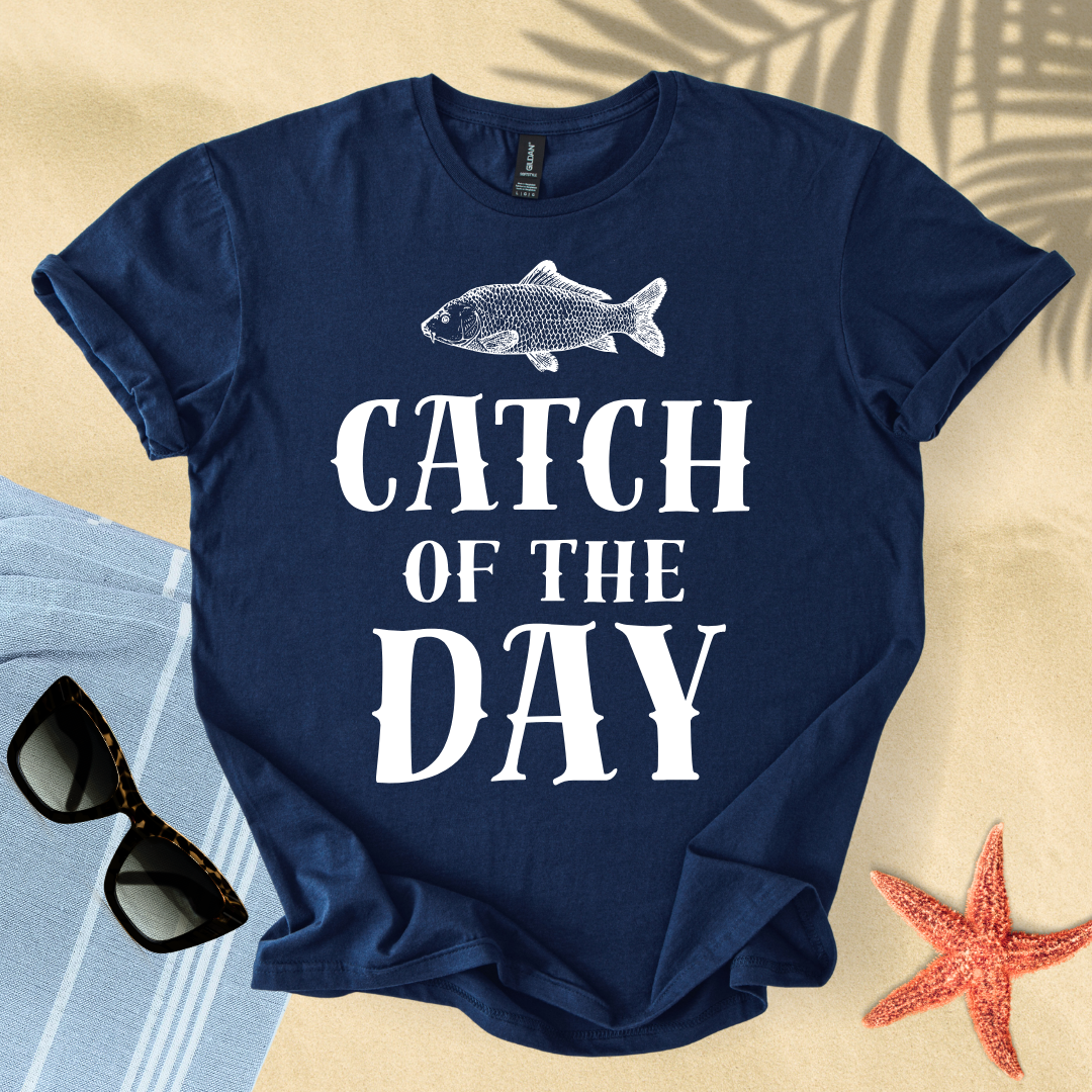 Catch of the day T-shirt