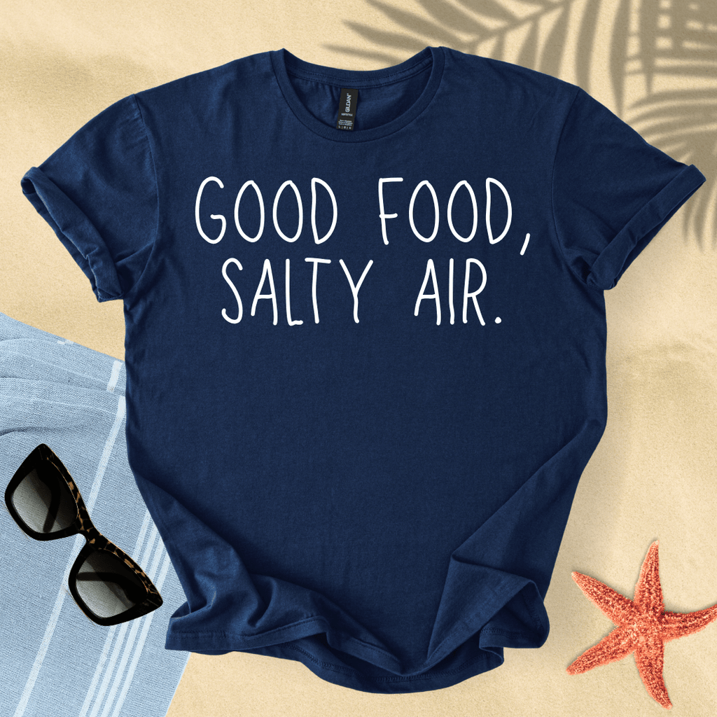 Good food, salty air T-shirt