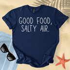 Good food, salty air T-shirt