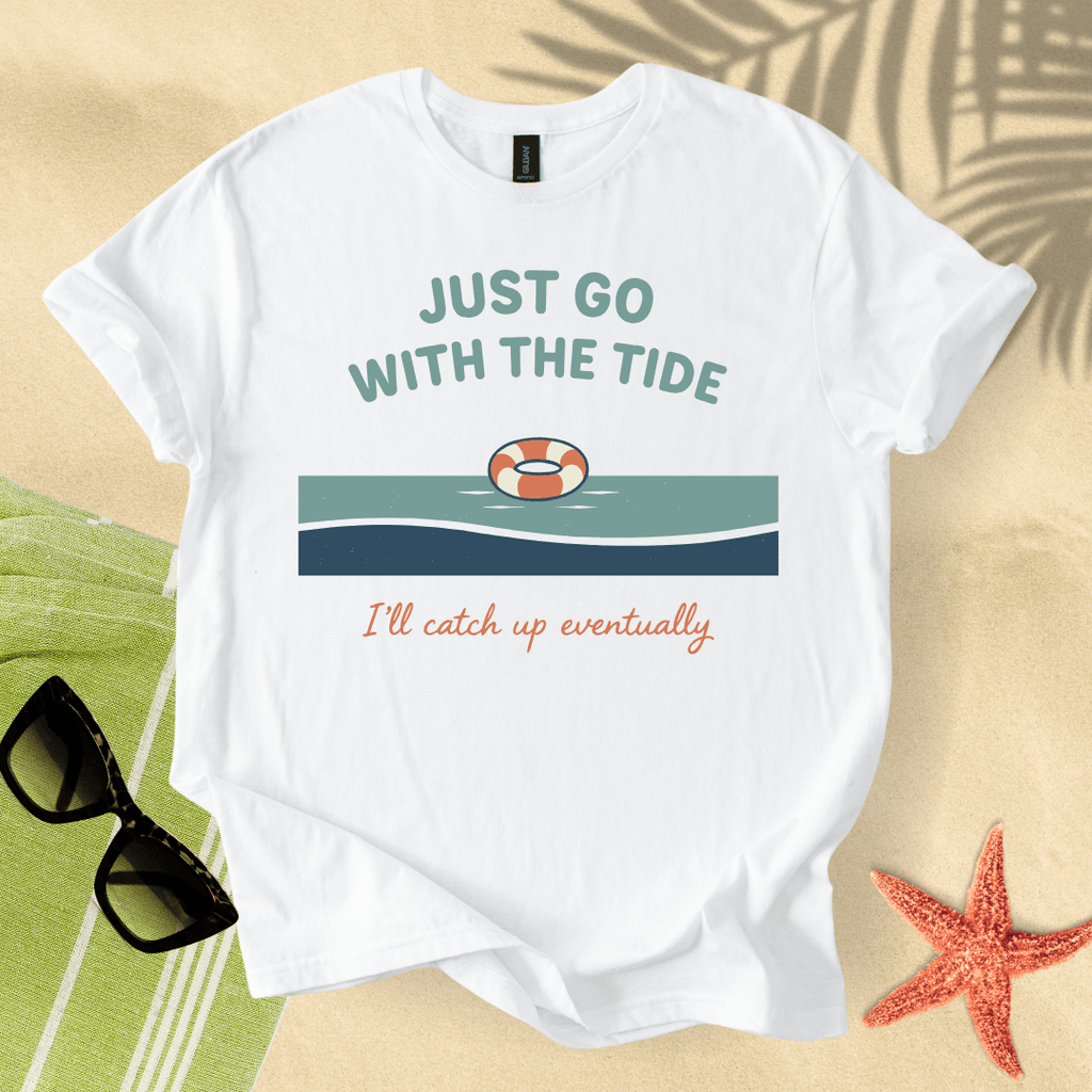 Just go with the tide T-Shirt