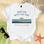 Just go with the tide T-Shirt