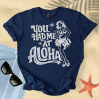 You had me at aloha T-Shirt