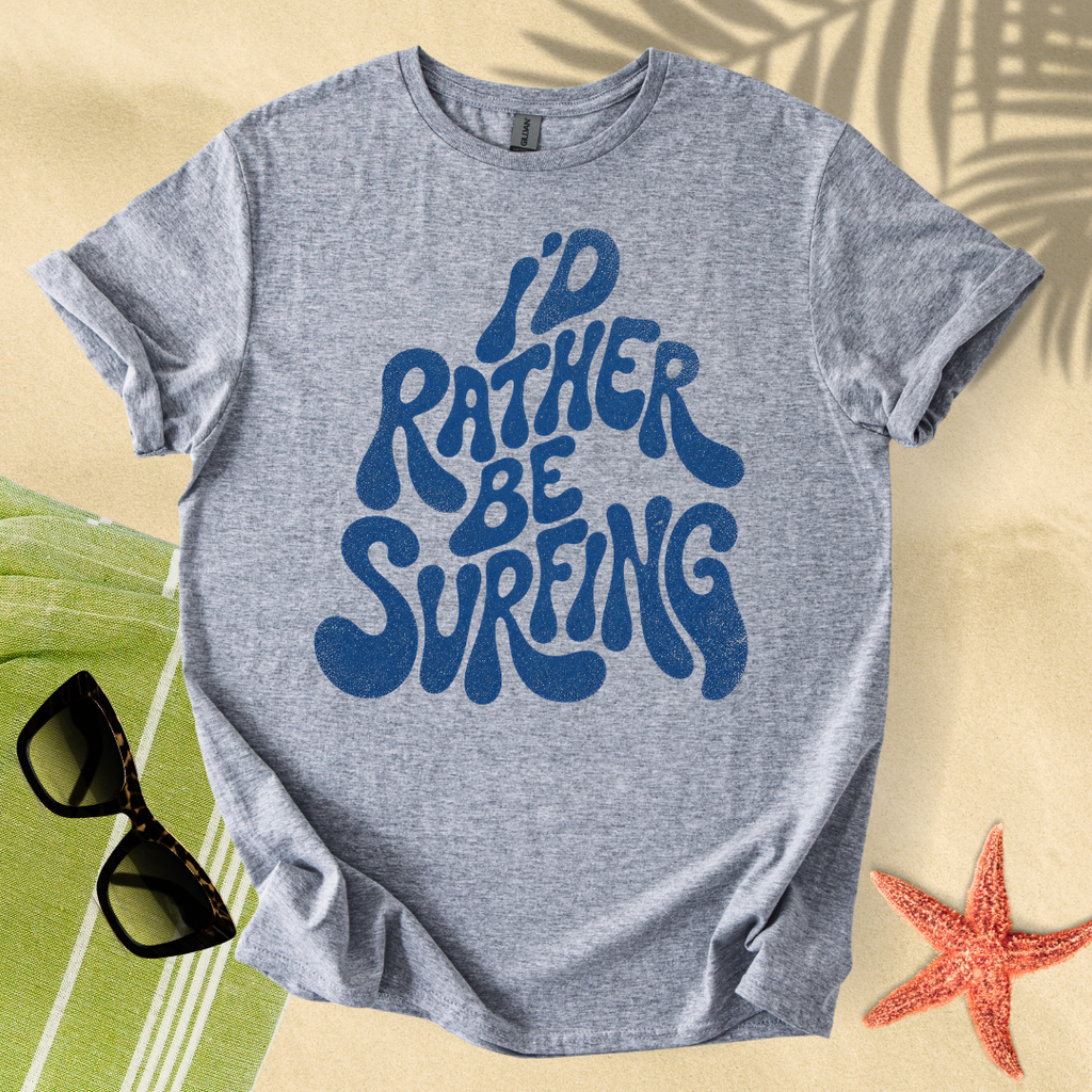 I'd rather be surfing T-Shirt