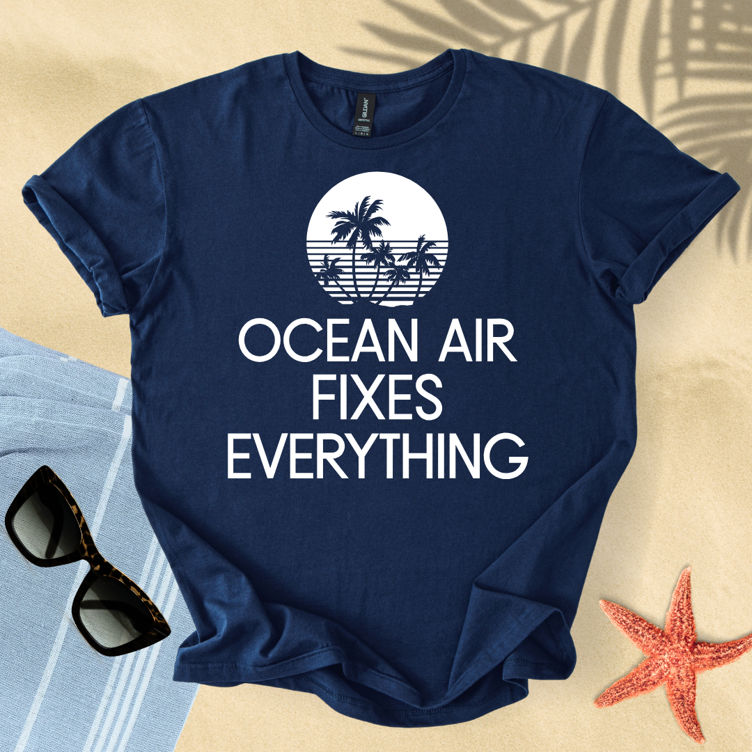 Ocean air fixes everything T-Shirt