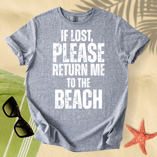 If lost, please return me to the beach T-Shirt