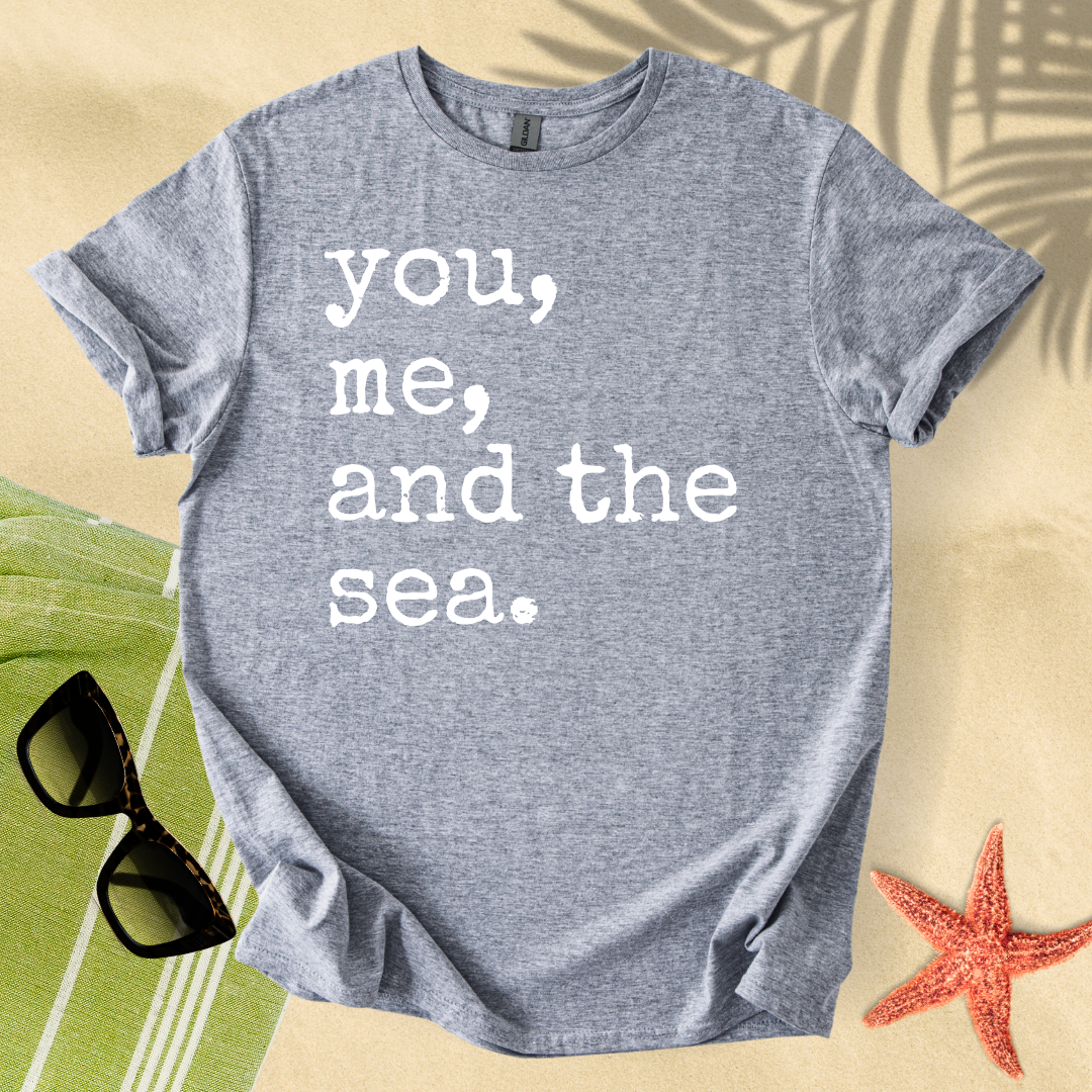 You, me, and the sea T-Shirt
