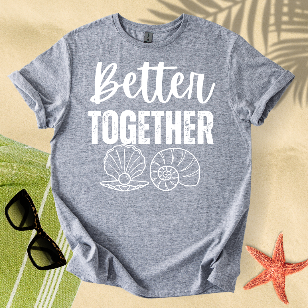 Better Together T-Shirt