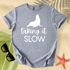Taking it slow T-Shirt