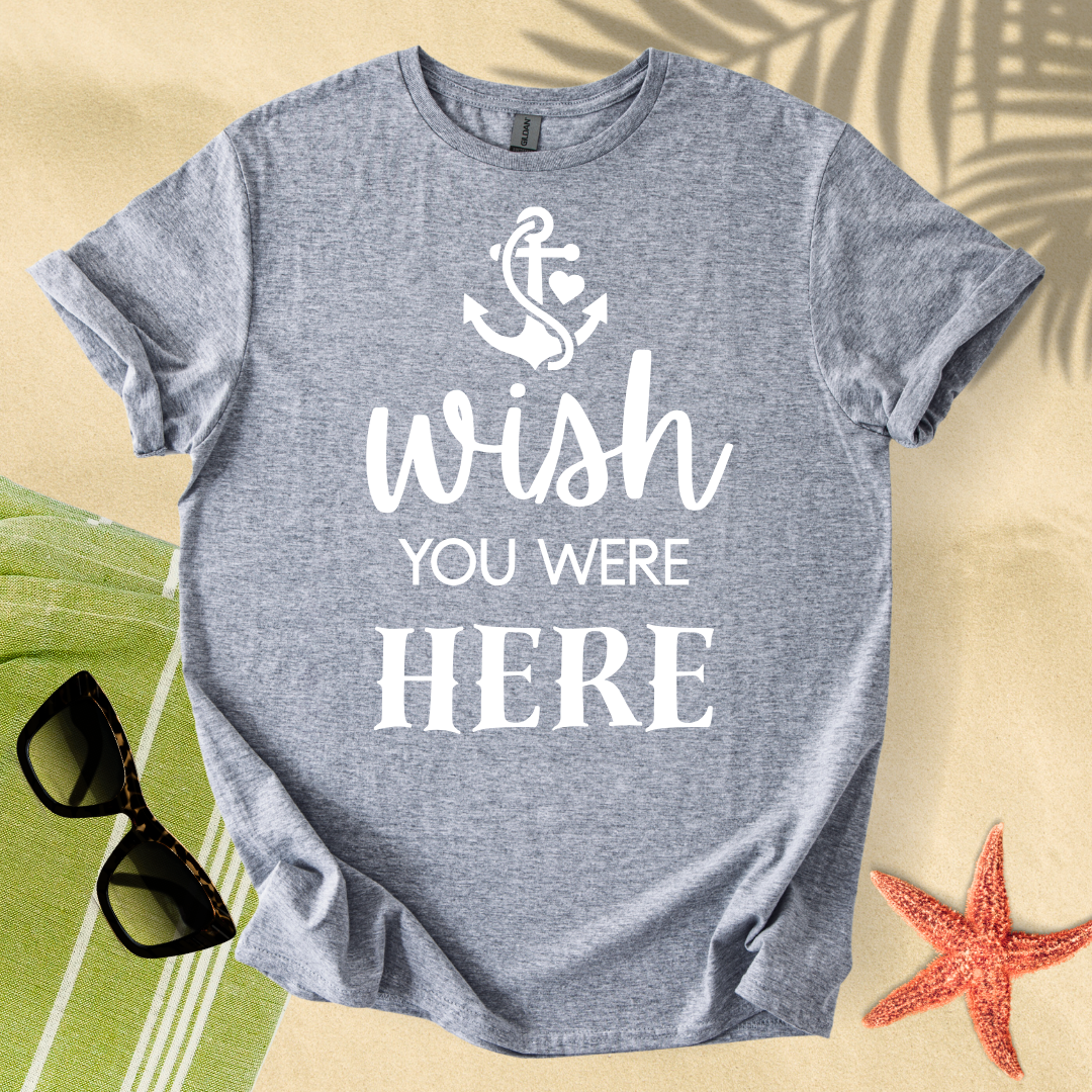 Wish you were here T-Shirt
