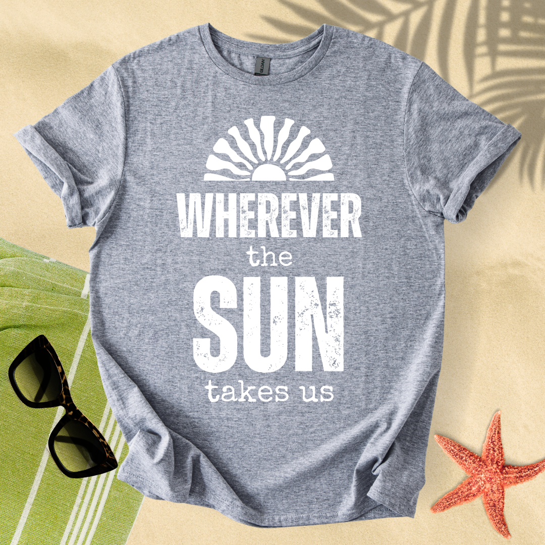 Wherever the sun takes us T-Shirt