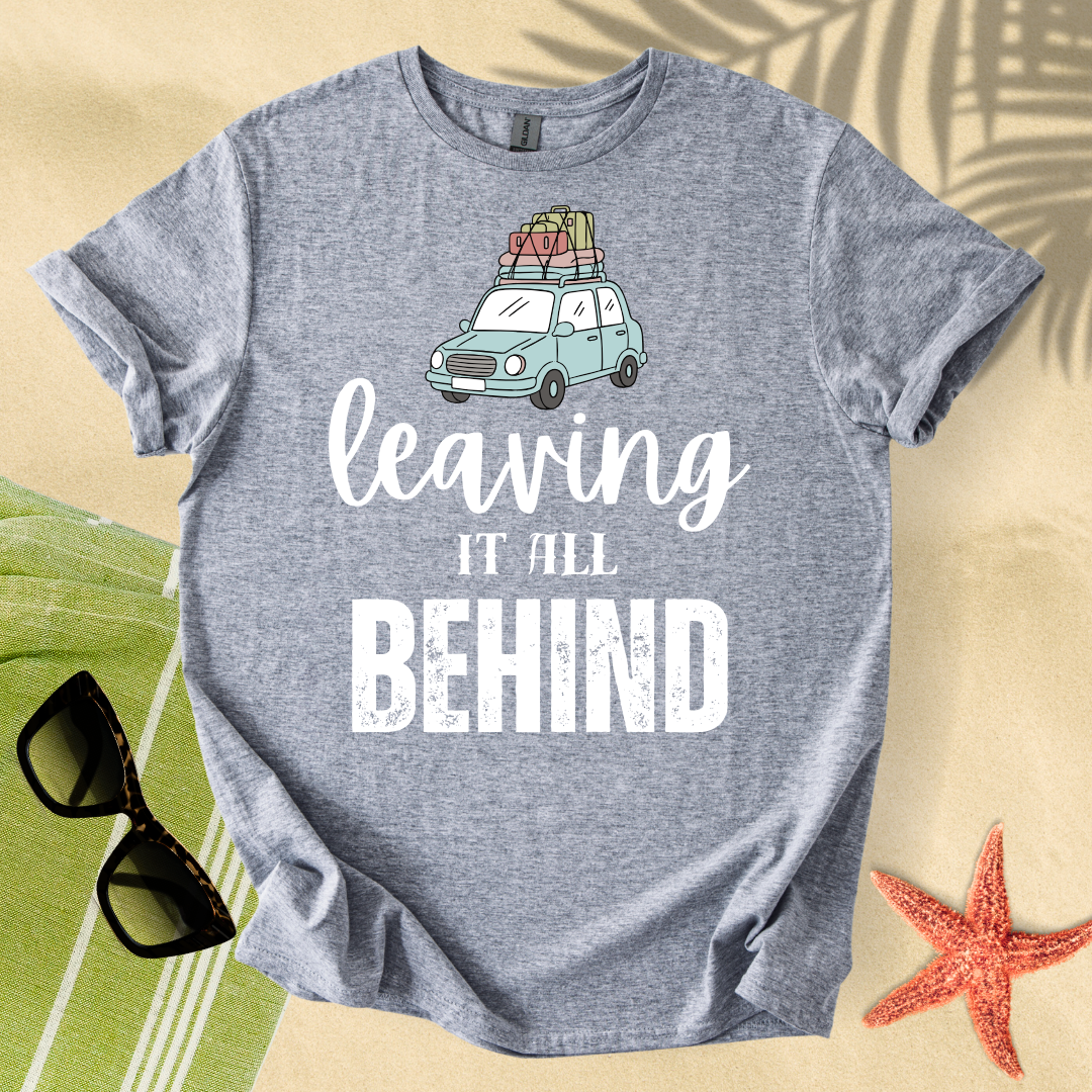 Leaving it all behind T-shirt