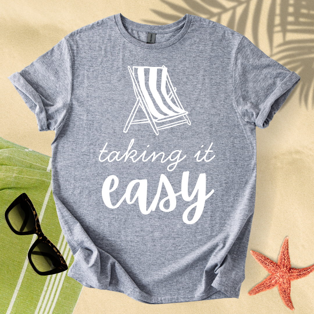 Taking it easy T-shirt