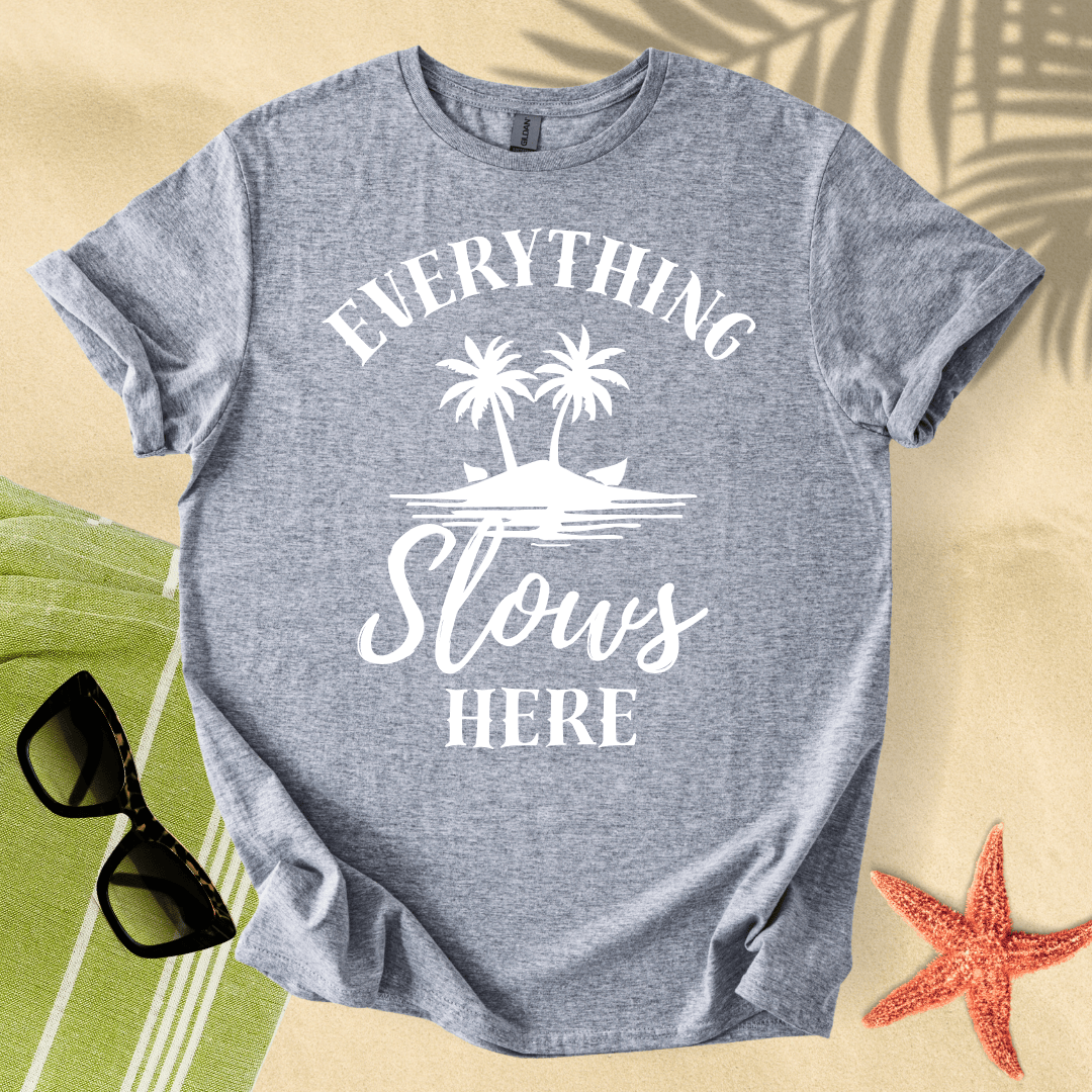 Everything slows here T-shirt