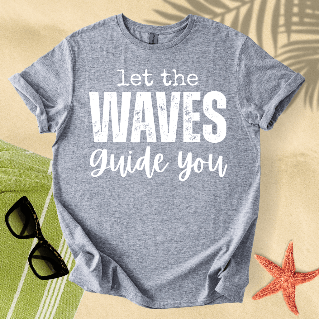 Let the waves guide you T-shirt