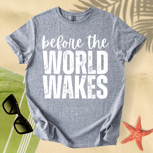 Before the world wakes T-shirt