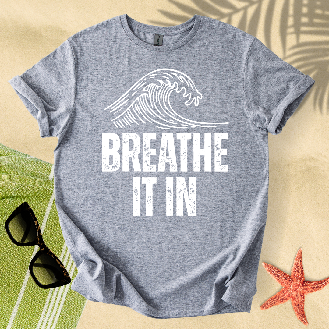 Breathe it in T-shirt