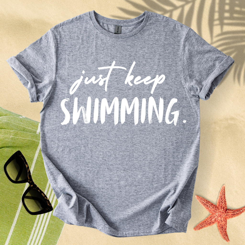 Just keep swimming T-shirt