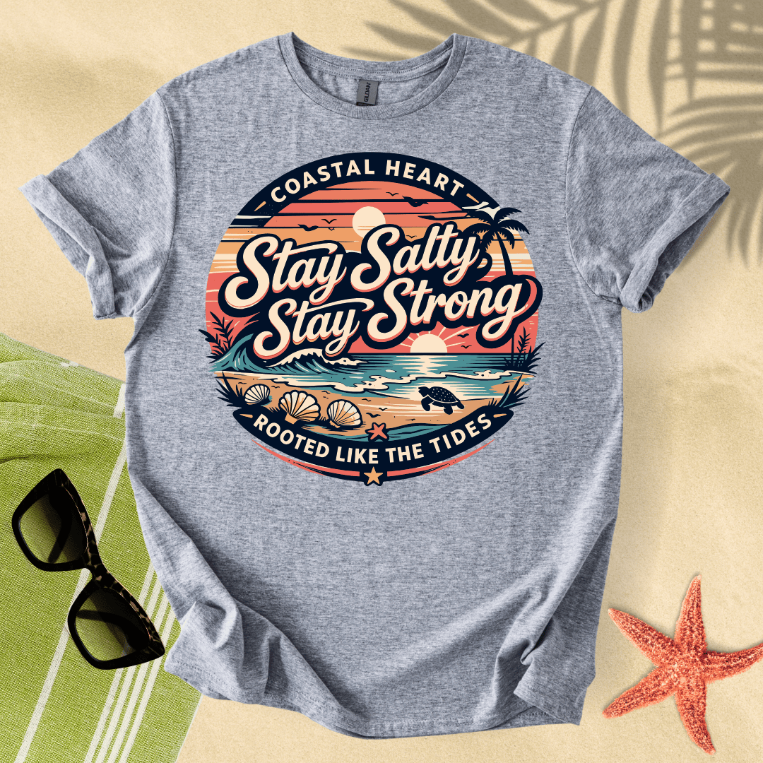 Stay salty, stay strong T-Shirt
