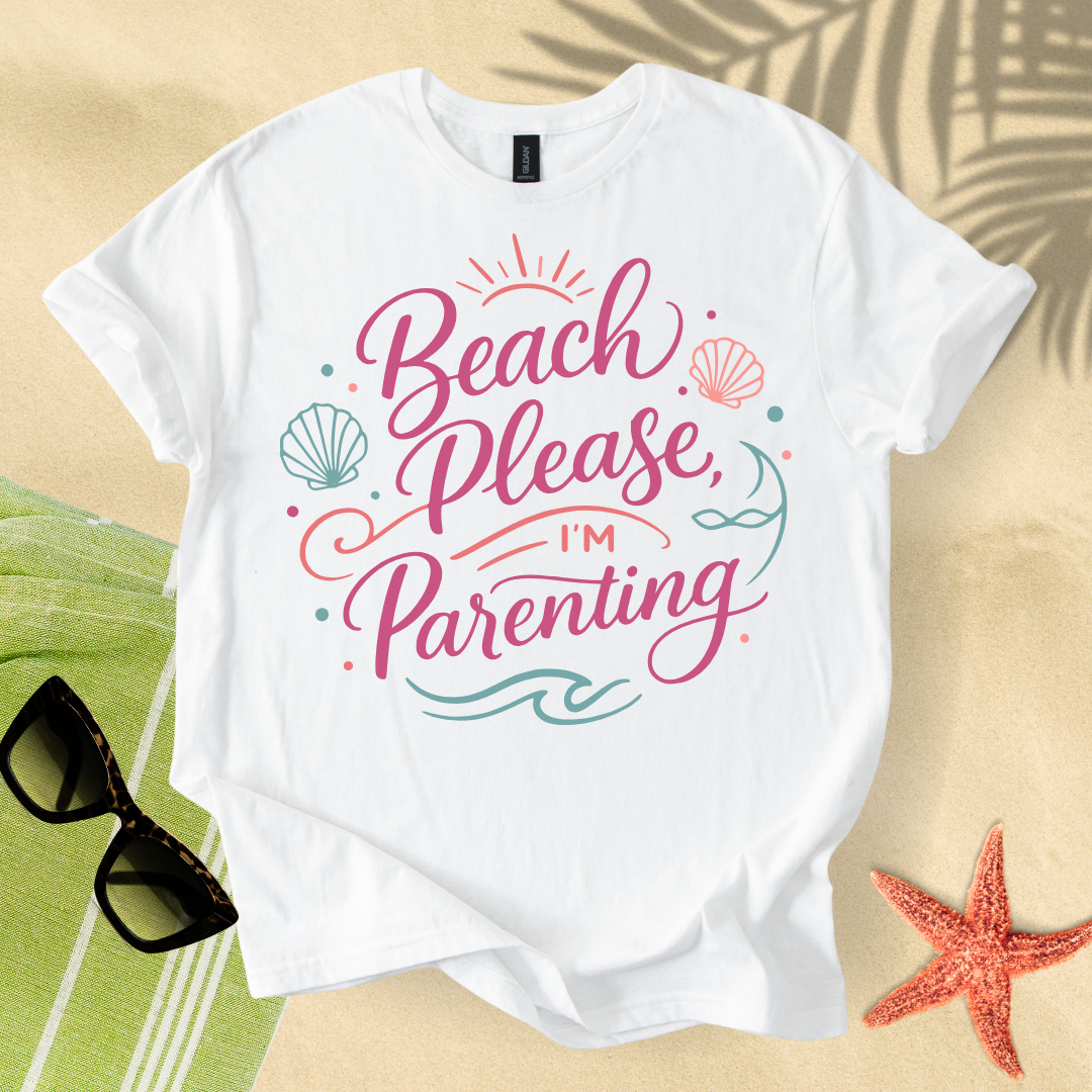 Beach please, I'm parenting T-Shirt