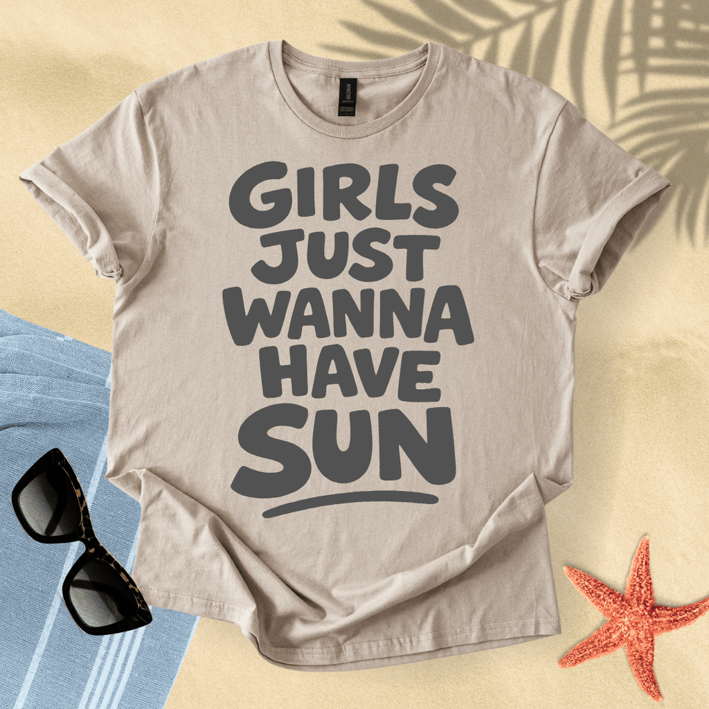 Girls just wanna have sun T-Shirt