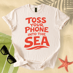 Toss your phone into the sea T-Shirt