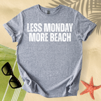 Less monday, more beach T-Shirt