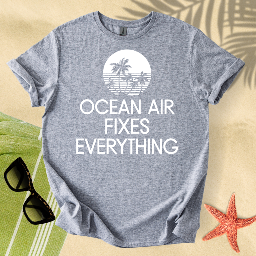 Ocean air fixes everything T-Shirt