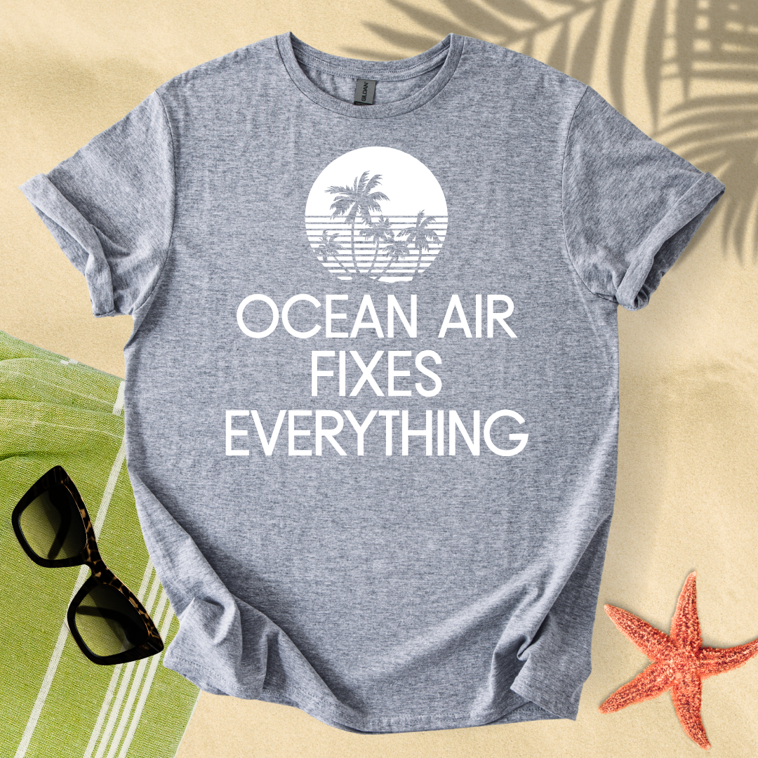 Ocean air fixes everything T-Shirt