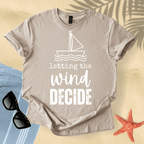 Letting the wind decide T-Shirt
