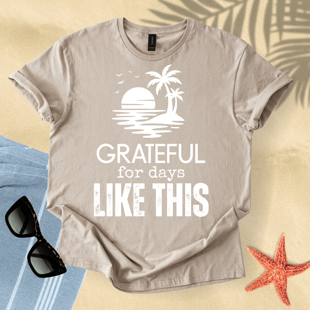 Grateful for days like this T-Shirt