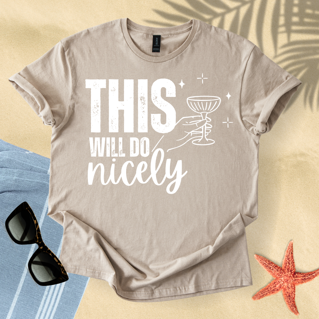 This will do nicely T-Shirt