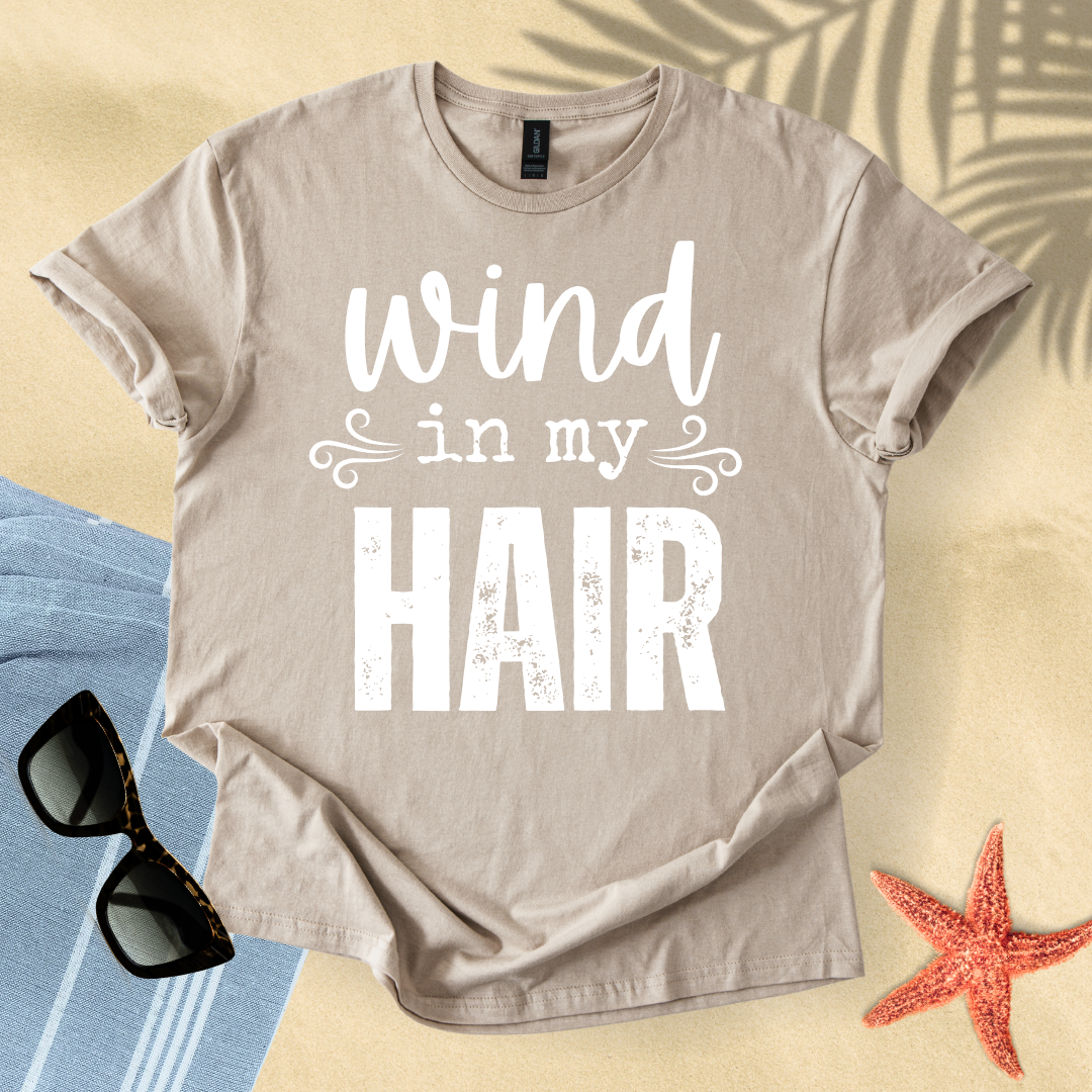 Wind in my hair T-shirt